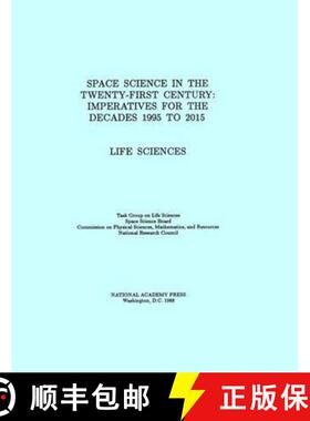 【3-4周达】Life Sciences: Space Science in the Twenty-First Century -- Imperatives for the Decades 19... [9780309038805]