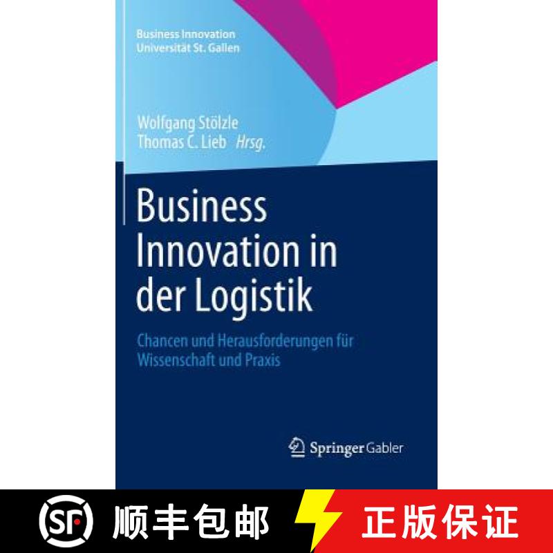 【4周达】Business Innovation in Der Logistik: Chancen Und Herausforderungen Fur Wissenschaft Und Praxis [9783658006433]