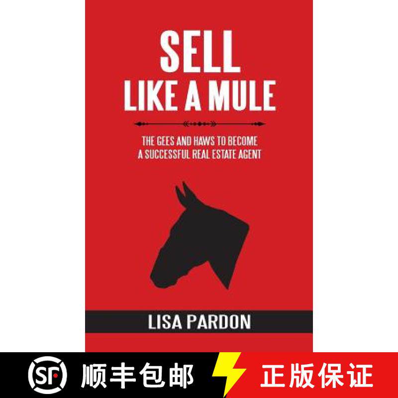 【3-4周达】Sell Like A Mule: The Gees and Haws to Become a Successful Real Estate Agent [9781946629425]