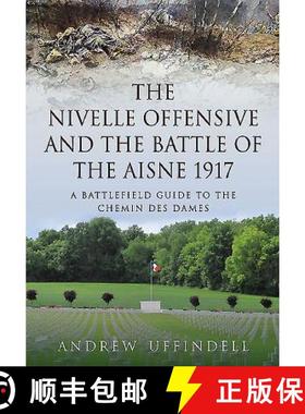 【3-4周达】The Nivelle Offensive and the Battle of the Aisne, 1917: A Battlefield Guide to the Chemin... [9781783030347]