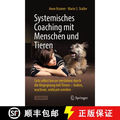 【3-4周达】Systemisches Coaching mit Menschen und Tieren: Sich selbst besser verstehen durch die Bege... [9783658449162]