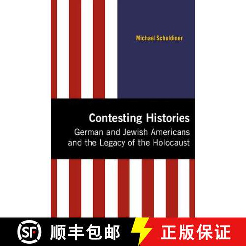 【3-4周达】精装 Contesting Histories: German and Jewish Americans and the Legacy of the Holocaust [9780896726987]