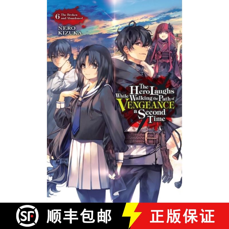 【3-4周达】The Hero Laughs While Walking the Path of Vengeance a Second Time, Vol. 6 (Light Novel): T... [9781975373511]