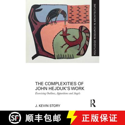【3-4周达】The Complexities of John Hejduk's Work: Exorcising Outlines, Apparitions and Angels [9780367511487]
