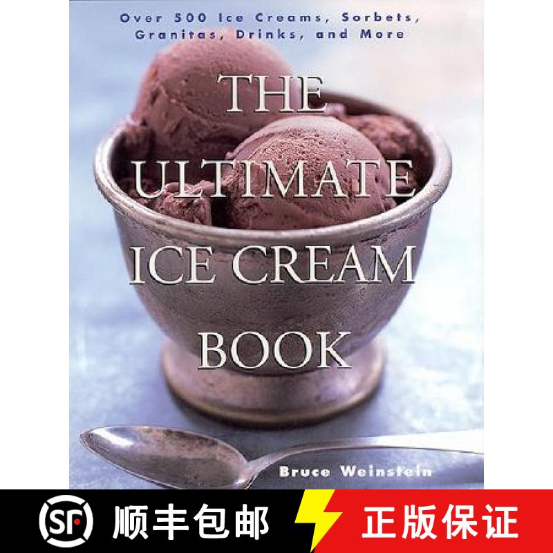【3-4周达】The Ultimate Ice Cream Book: Over 500 Ice Creams, Sorbets, Granitas, Drinks, and More [9780688161491]
