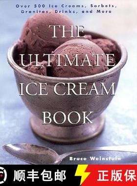 【3-4周达】The Ultimate Ice Cream Book: Over 500 Ice Creams, Sorbets, Granitas, Drinks, And More [9780688161491]