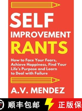 【3-4周达】Self-Improvement Rants: How to Face Your Fears, Achieve Happiness, Find Your Life's Purpos... [9781716561795]
