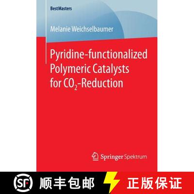 【3-4周达】Pyridine-functionalized Polymeric Catalysts for CO2-Reduction [9783658103576]