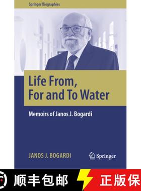 【3-4周达】Life From, for and to Water: Memoirs of Janos J. Bogardi [9783031787904]
