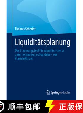 【3-4周达】Liquiditätsplanung: Das Steuerungstool Für Zukunftssicheres Unternehmerisches Handeln - ... [9783658423872]