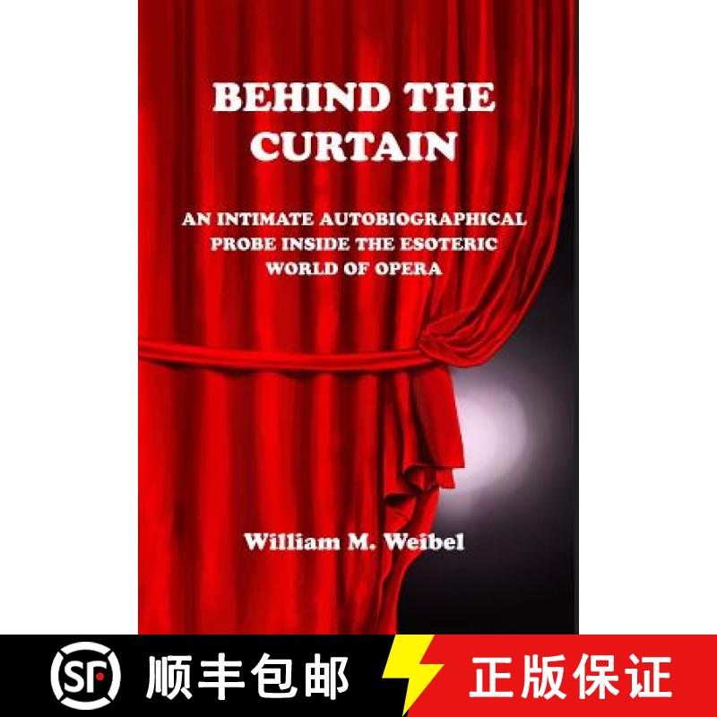 【2-3周达】Behind the Curtain : An Intimate Autobiographical Probe into the Esoteric World of Opera [9781942549239]