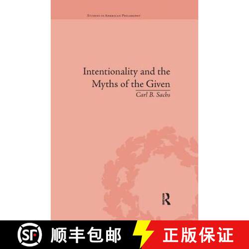 【3-4周达】Intentionality and the Myths of the Given: Between Pragmatism and Phenomenology: Between P... [9781138731554]
