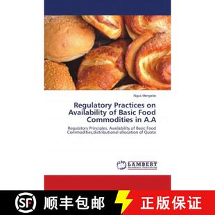 预订 Regulatory Practices on Availability of Basic Food Commodities in A.A [9786138236337]