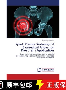 【3-4周达】Spark Plasma Sintering of Biomedical Alloys for Prosthesis Application [9783659478338]
