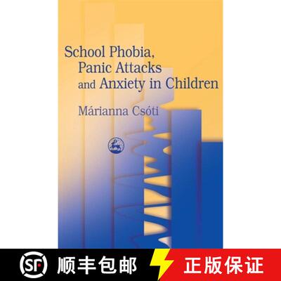 【3-4周达】School Phobia, Panic Attacks and Anxiety in Children [9781843100911]