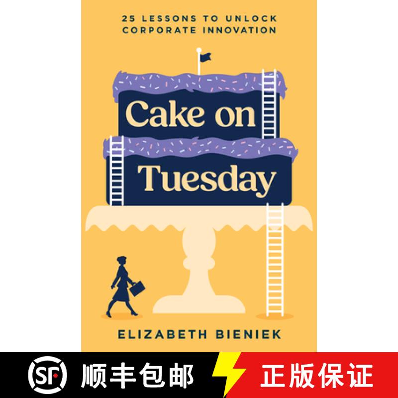 【3-4周达】Cake on Tuesday : 25 Lessons to Unlock Corporate Innovation [9798891880405]