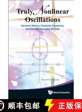 【3-4周达】Truly Nonlinear Oscillations: Harmonic Balance, Parameter Expansions, Iteration, and Avera... [9789814291651]