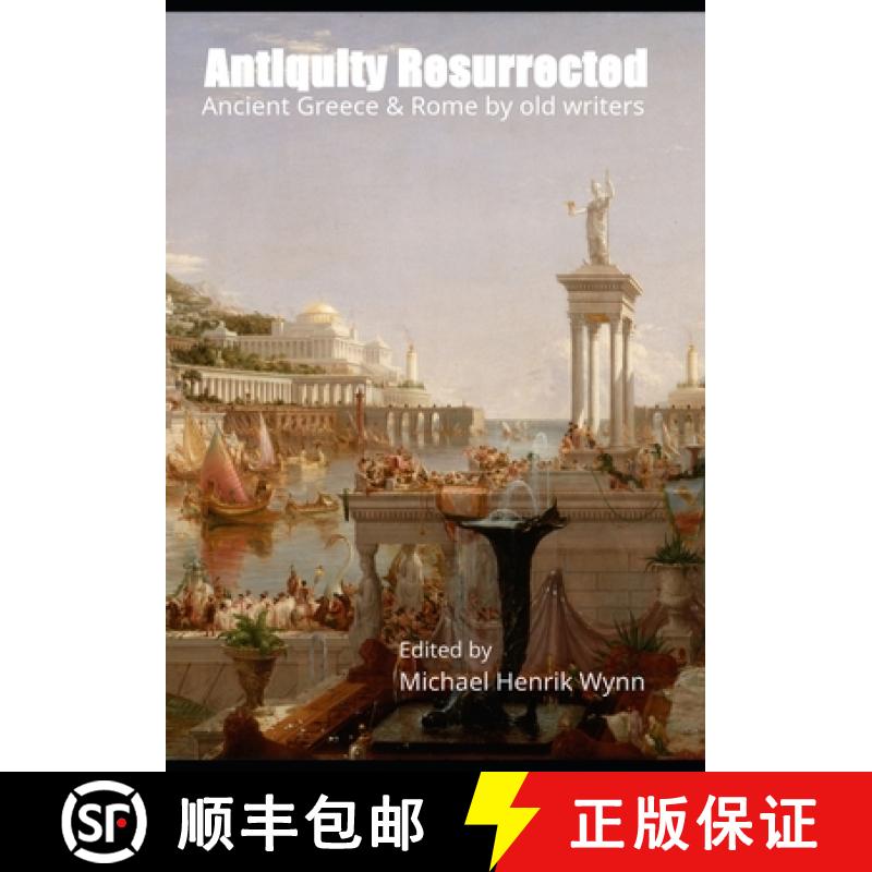 【2-3周达】Antiquity Resurrected: Ancient Greece & Rome by Old Writers [9788785262004]