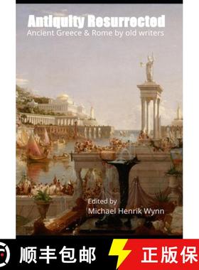 【3-4周达】Antiquity Resurrected: Ancient Greece & Rome by Old Writers [9788785262004]
