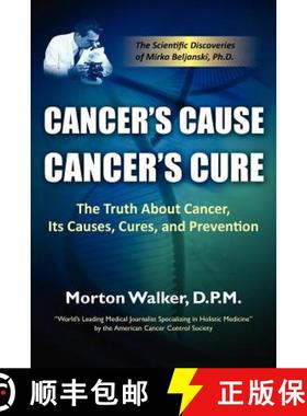 【3-4周达】Cancer's Cause, Cancer's Cure: The Truth about Cancer, Its Causes, Cures, and Prevention [9781936449101]