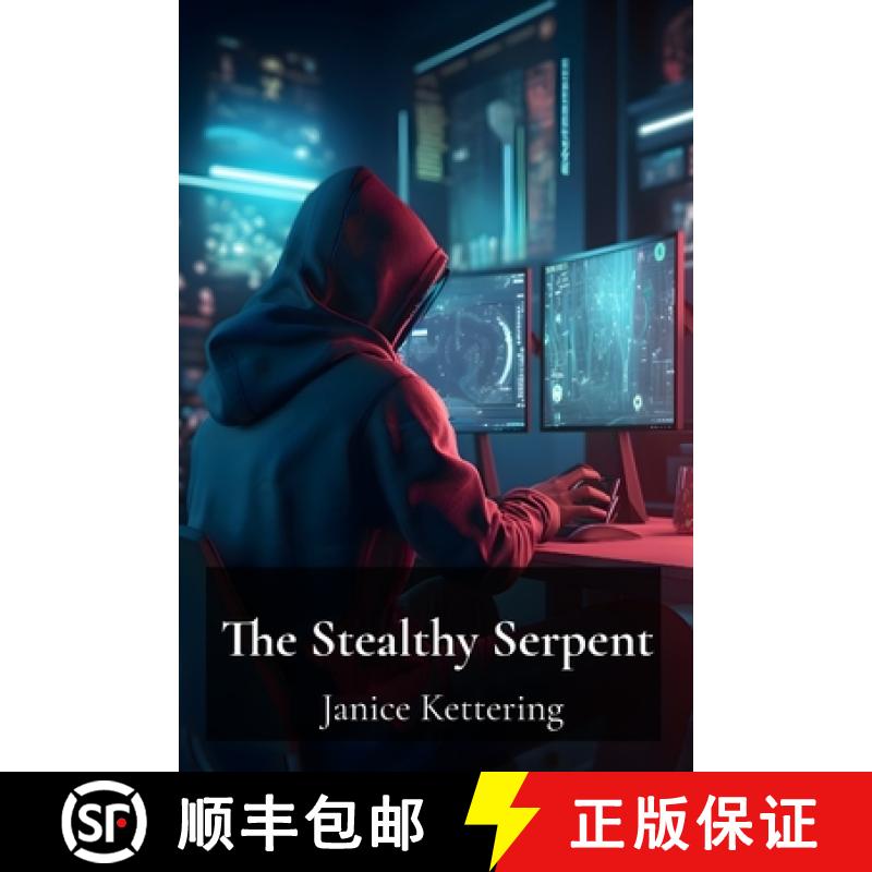 【3-4周达】The Stealthy Serpent: Investigating the Evolution of Sophisticated Malware and Its Impact ... [9798349282911]