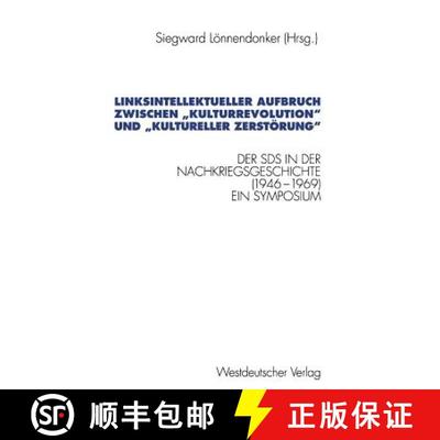 【3-4周达】Linksintellektueller Aufbruch Zwischen kulturrevolution Und kultureller Zerstoerung: Der S... [9783531130996]