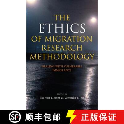 【3-4周达】The Ethics of Migration Research Methodology: Dealing with Vulnerable Immigrants [9781845193317]