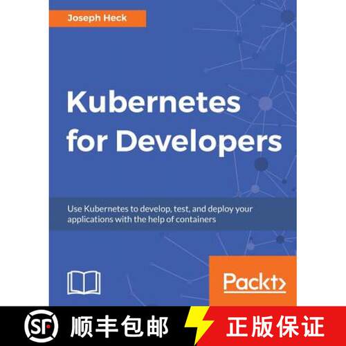 预订 Kubernetes for Developers : Use Kubernetes to develop, test, and deploy your applications with t... [9781788834759]