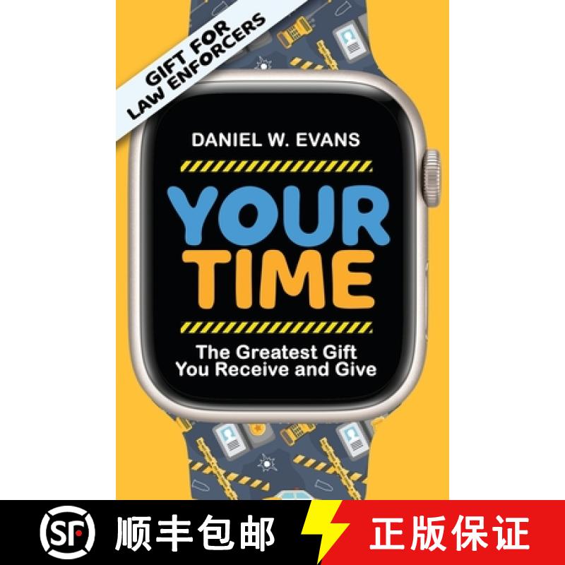 【3-4周达】Your Time: (Special Edition for Law Enforcements) The Greatest Gift You Receive and Give [9781961614024]