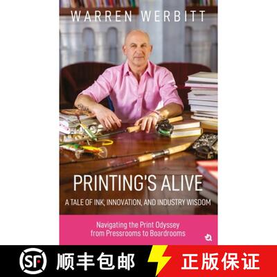 【3-4周达】Printing's Alive- A Tale of Ink, Innovation, and Industry Wisdom [9789358983784]