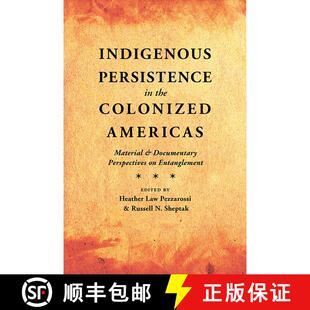 【3-4周达】精装 Indigenous Persistence in the Colonized Americas: Material and Documentary Perspectiv... [9780826360427]