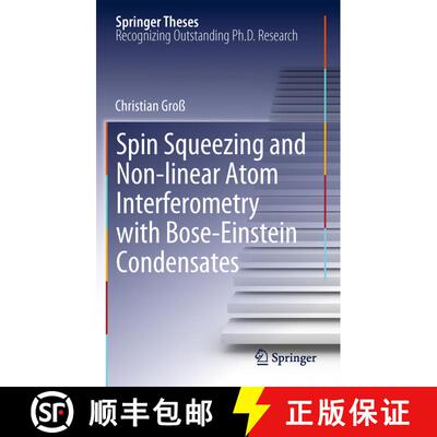 【3-4周达】精装 Spin Squeezing and Non-linear Atom Interferometry with Bose-Einstein Condensates [9783642256363]