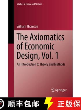 【3-4周达】The Axiomatics of Economic Design, Vol. 1 : An Introduction to Theory and Methods [9783031293979]