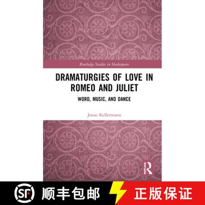 【3-4周达】精装 Dramaturgies of Love in Romeo and Juliet: Word, Music, and Dance [9781032028590]