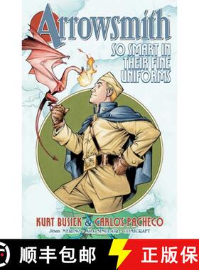 【3-4周达】Arrowsmith: So Smart in Their Fine Uniforms: Volume 1 [9781534399617]