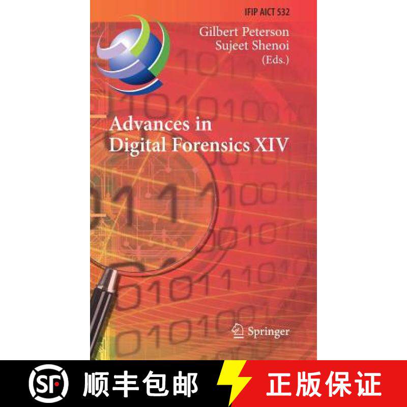 【3-4周达】Advances in Digital Forensics XIV : 14th IFIP WG 11.9 International Conference, New Delhi,... [9783319992761]