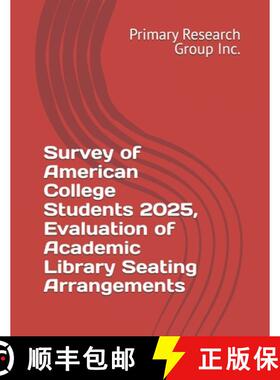 【3-4周达】Survey of American College Students 2025, Evaluation of Academic Library Seating Arrangements [9798885172950]