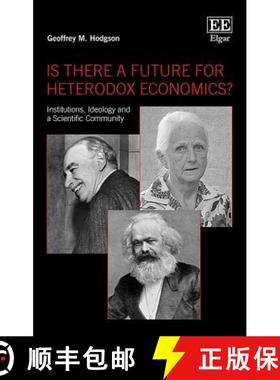 【3-4周达】Is There a Future for Heterodox Economics?: Institutions, Ideology and a Scientific Commun... [9781789901580]