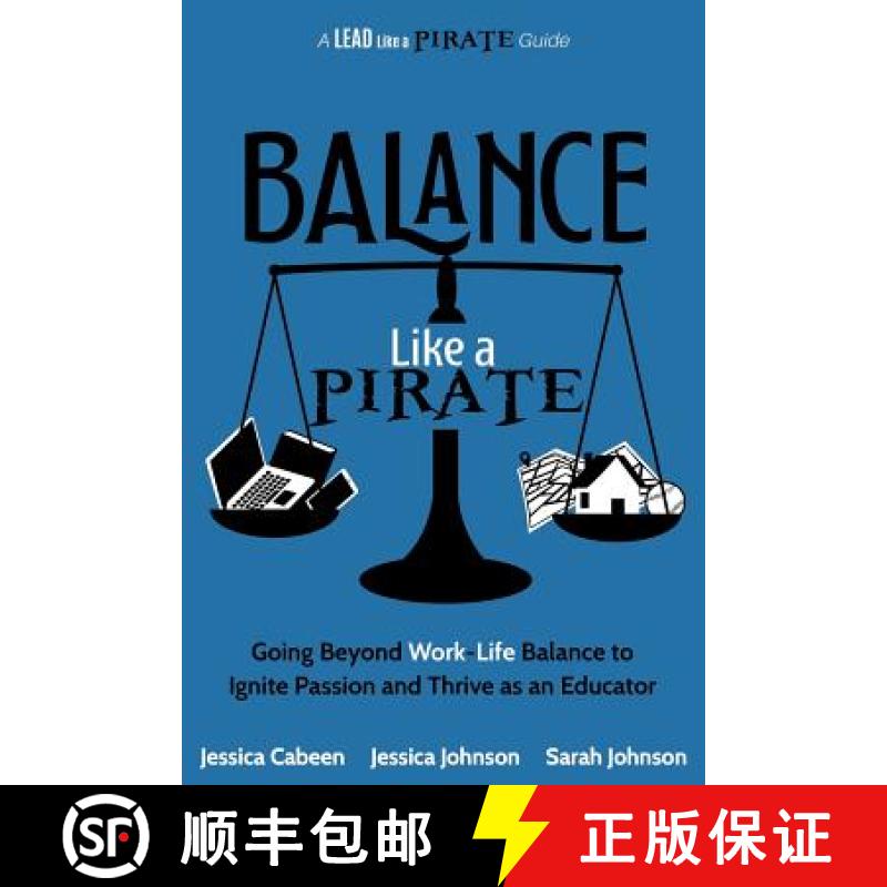 【2-3周达】Balance Like a Pirate: Going beyond Work-Life Balance to Ignite Passion and Thrive as an E... [9781946444929]