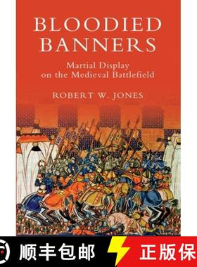 【3-4周达】Bloodied Banners: Martial Display on the Medieval Battlefield [9781843835615]