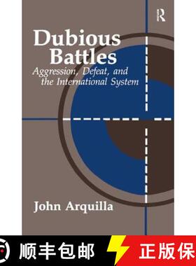 【3-4周达】Dubious Battles: Aggression, Defeat, and the International System: Aggression, Defeat, & t... [9781138459281]