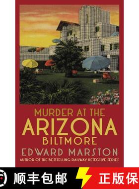【3-4周达】Murder at the Arizona Biltmore: From the Bestselling Author of the Railway Detective Series [9780749030766]