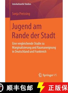【3-4周达】Jugend am Rande der Stadt : Eine vergleichende Studie zu Marginalisierung und Raumaneignun... [9783658236069]