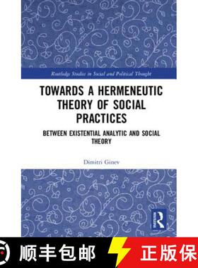 【3-4周达】Toward a Hermeneutic Theory of Social Practices: Between Existential Analytic and Social T... [9781138052338]