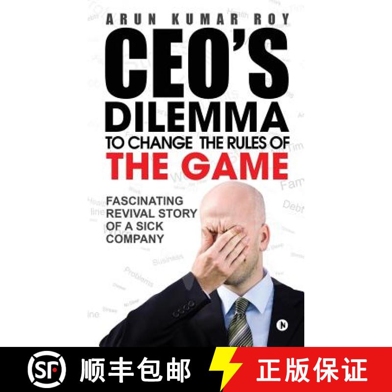 预订 CEO'S DILEMMA - To Change the Rules of the game: Fascinating Revival Story Of a Sick Company [9781947202559]