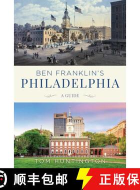 【3-4周达】Ben Franklin's Philadelphia : A Guide [9781493049844]
