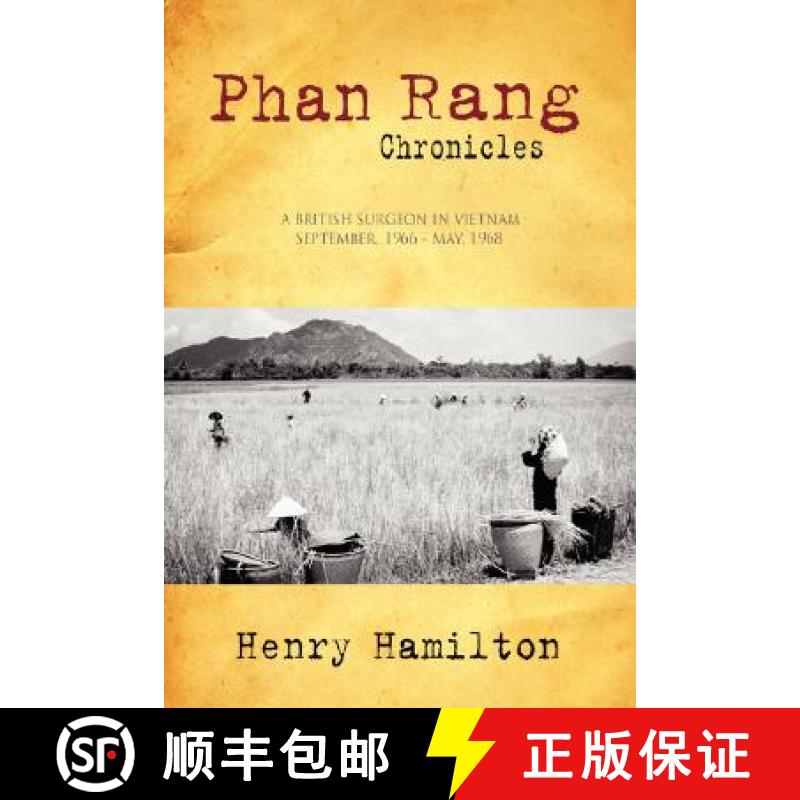 【2-3周达】Phan Rang Chronicles: A British Surgeon in Vietnam, Sept., 1966 - May, 1968 [9781430320074]