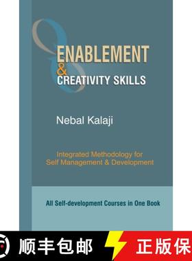 预订 Enablement and Creativity Skills: All Self-development Courses in One Book- Integrated Methodolo... [9781637952559]