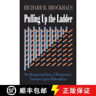 【3-4周达】Pulling Up The Ladder : The Metaphysical Roots of Wittgenstein's Tractatus Logico-Philosop... [9780812691269]