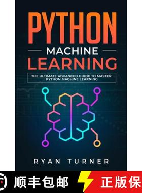 【3-4周达】Python Machine Learning: The Ultimate Advanced Guide to Master Python Machine Learning [9781647710668]